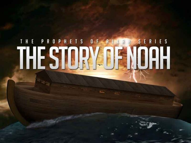 The Story of Prophet Noah (Peace Be Upon Him)